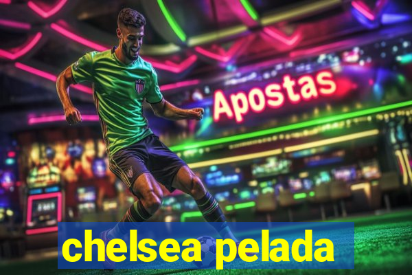 chelsea pelada